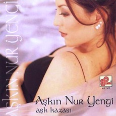 Aşk Kazası mp3 Album by Aşkın Nur Yengi