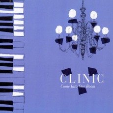Come Into Our Room mp3 Single by Clinic