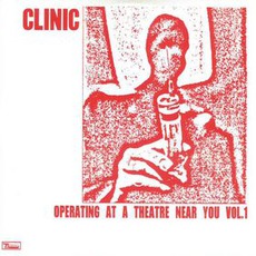 Operating At A Theatre Near You, Volume 1 mp3 Album by Clinic