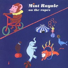 On The Ropes mp3 Album by Mint Royale