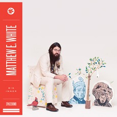 Big Inner mp3 Album by Matthew E. White