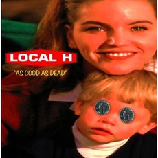 As Good As Dead mp3 Album by Local H