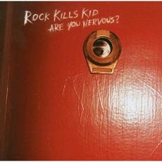 Are You Nervous? mp3 Album by Rock Kills Kid