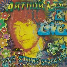 Five String Serenade mp3 Album by Arthur Lee & Love