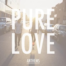 Anthems mp3 Album by Pure Love