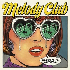 Goodbye To Romance mp3 Album by Melody Club