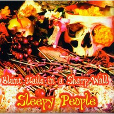 Blunt Nails In A Sharp Wall mp3 Album by Sleepy People