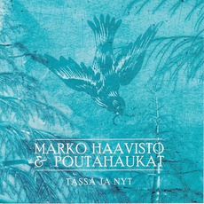 Tässä Ja Nyt mp3 Album by Marko Haavisto & Poutahaukat