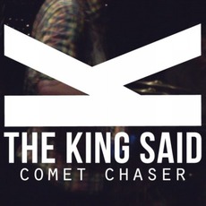 Comet Chaser mp3 Album by The King Said