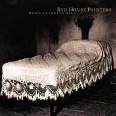 Down Colorful Hill mp3 Album by Red House Painters