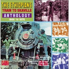 Train To Skaville: Anthology 1966 To 1975 mp3 Artist Compilation by The Ethiopians