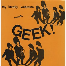 Geek! mp3 Album by My Bloody Valentine