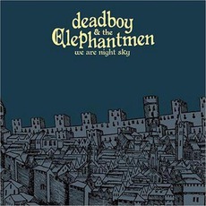 We Are Night Sky mp3 Album by Deadboy & The Elephantmen