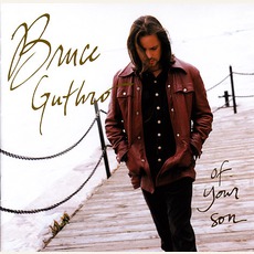 Of Your Son mp3 Album by Bruce Guthro