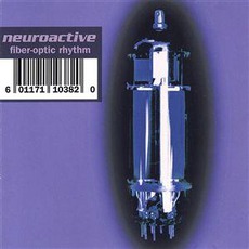 Fiber-Optic Rhythm (US Edition) mp3 Album by Neuroactive