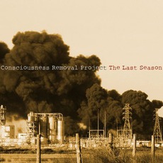 The Last Season mp3 Album by Consciousness Removal Project