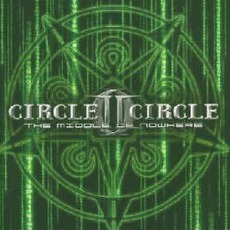 The Middle Of Nowhere (Limited Edition) mp3 Album by Circle II Circle