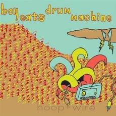 Hoop + Wire mp3 Album by Boy Eats Drum Machine