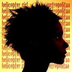Metropolitan mp3 Album by Helicopter Girl