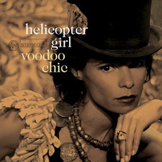 Voodoo Chic mp3 Album by Helicopter Girl