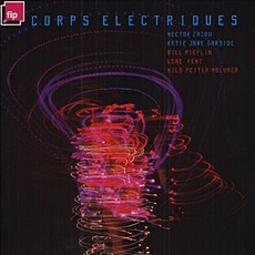 Corps Electriques mp3 Album by Hector Zazou / Katie Jane Garside