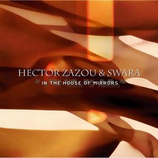 In The House Of Mirrors mp3 Album by Hector Zazou & Swara