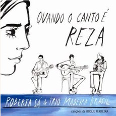Quando O Canto É Reza mp3 Album by Roberta Sá