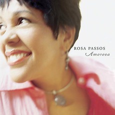 Amorosa mp3 Album by Rosa Passos
