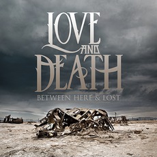 Between Here & Lost mp3 Album by Love And Death