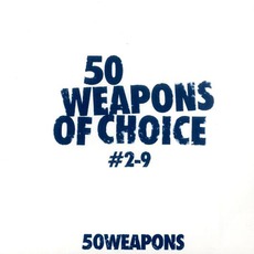50 Weapons Of Choice #2-9 mp3 Compilation by Various Artists