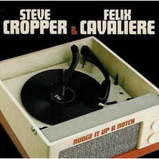 Nudge It Up A Notch mp3 Album by Steve Cropper & Felix Cavaliere
