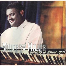 Getting To Know You mp3 Album by Mulgrew Miller
