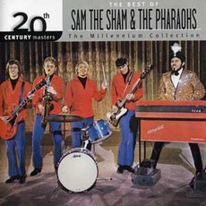 20th Century Masters: The Millennium Collection: The Best Of Sam The Sham & The Pharaohs mp3 Artist Compilation by Sam The Sham & The Pharaohs