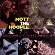 The Ballad Of Mott: A Retrospective mp3 Artist Compilation by Mott The Hoople