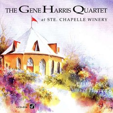 A Little Piece Of Heaven: At Ste Chapelle Winery mp3 Live by The Gene Harris Quartet