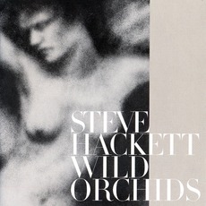Wild Orchids mp3 Album by Steve Hackett