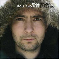 Roll Roll And Flee mp3 Album by Nikola Šarčević