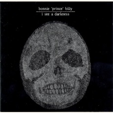 I See A Darkness mp3 Album by Bonnie "Prince" Billy
