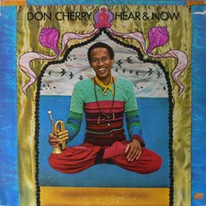 Hear & Now mp3 Album by Don Cherry