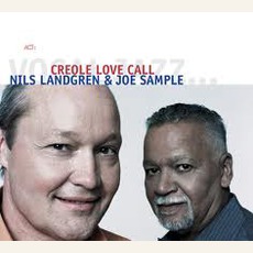 Creole Love Call mp3 Album by Nils Landgren & Joe Sample