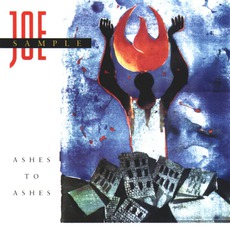 Ashes To Ashes mp3 Album by Joe Sample