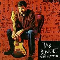 What I Live For mp3 Album by Tab Benoit