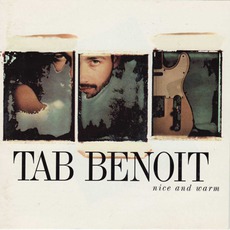Nice And Warm mp3 Album by Tab Benoit