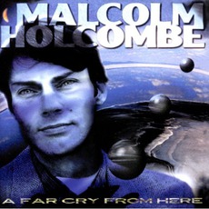 A Far Cry From Here mp3 Album by Malcolm Holcombe