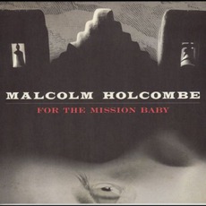 For The Mission Baby mp3 Album by Malcolm Holcombe