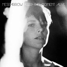 Keep This Moment Alive mp3 Album by Mesparrow