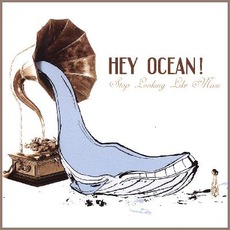 Stop Looking Like Music mp3 Album by Hey Ocean!