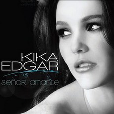 Señor Amante mp3 Album by Kika Edgar