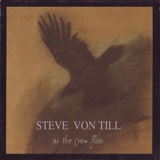 As The Crow Flies mp3 Album by Steve Von Till