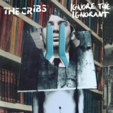 Ignore The Ignorant mp3 Album by The Cribs